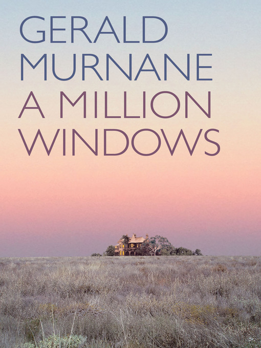 Title details for A Million Windows by Gerald Murnane - Available